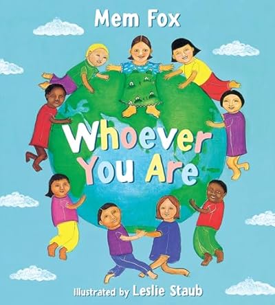 cover for the whoever-you-are-by-mem-fox-illustrated-by-leslie-staub item.