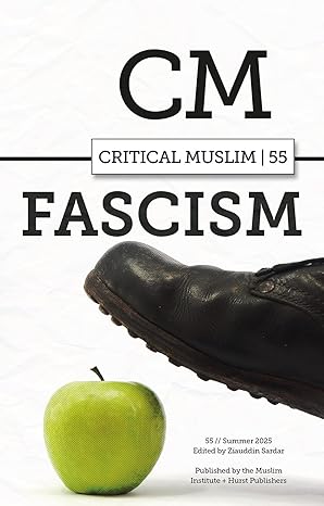 cover for the critical-muslim-fascism-55-editor-ziauddin-sardar item.