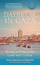 cover for the daybreak-in-gaza-stories-of-palestinian-lives-and-culture-mahmoud-muna-and-matthew-teller-editors item.
