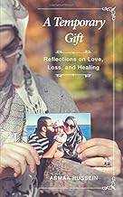 cover for the a-temporary-gift-reflections-on-love-loss-and-healing-asmaa-hussein item.