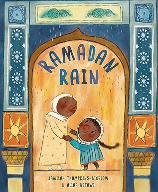 cover for the ramadan-rain-by-jamilah-thompkins-bigelow-illustrated-by-aliaa-betawi item.