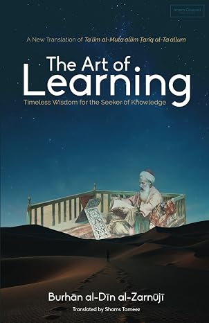 cover for the art-of-learning-timeless-wisdom-for-the-seeker-of-knowledge-burhanal-din-al-zarnuji item.