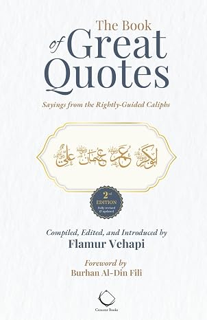 cover for the book-of-great-quotes-sayings-from-the-rightly-guided-caliphs-flamur-vehapi-compiler-and-editor item.