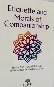 cover for the etiquette-and-morals-of-companionship-a-translation-of-adah-al-sabbah-imam-abu-abdul-rahman-al-sulani-al-naysaburi-330-412h item.