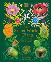 cover for the the-secret-world-of-plants-written-by-ben-hoare-illustrated-by-kaley-mckean item.