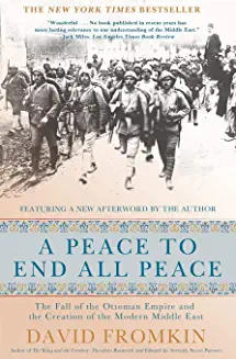 cover for the a-peace-to-end-all-peace-the-fall-of-the-ottoman-empire-and-the-creation-of-the-modern-middle-east-david-fromkin item.
